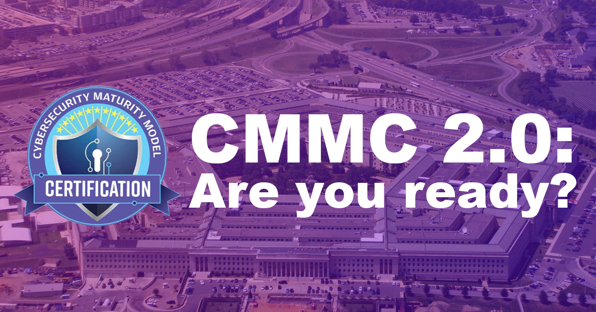 CMMC 2.0: Are you Ready?